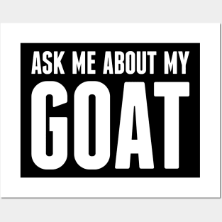 Ask Me About My Goat Posters and Art